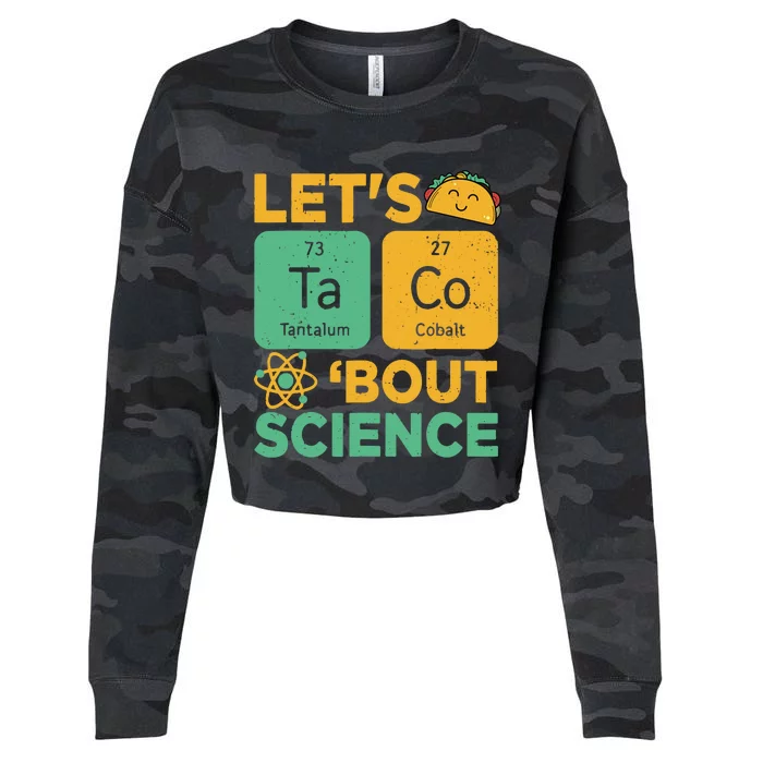 Funny Lets Tacos Bout Scienceshirt Scientist Teacher Cropped Pullover Crew