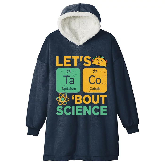 Funny Lets Tacos Bout Scienceshirt Scientist Teacher Hooded Wearable Blanket