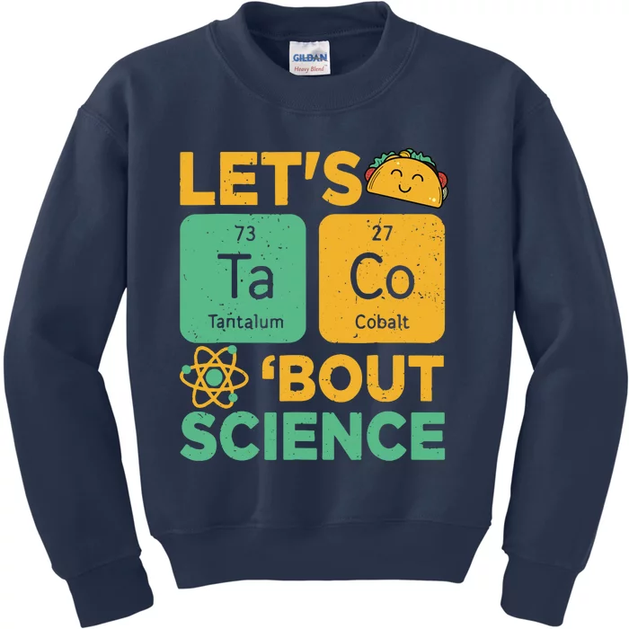 Funny Lets Tacos Bout Scienceshirt Scientist Teacher Kids Sweatshirt