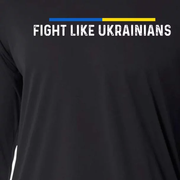 Fight Like Ukrainian Ukraine Flag Support Cooling Performance Long Sleeve Crew