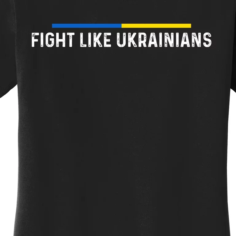 Fight Like Ukrainian Ukraine Flag Support Women's T-Shirt