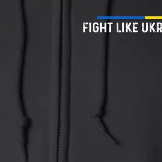 Fight Like Ukrainian Ukraine Flag Support Full Zip Hoodie