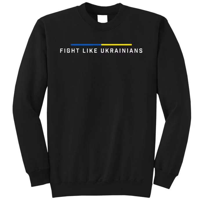 Fight Like Ukrainian Ukraine Flag Support Sweatshirt