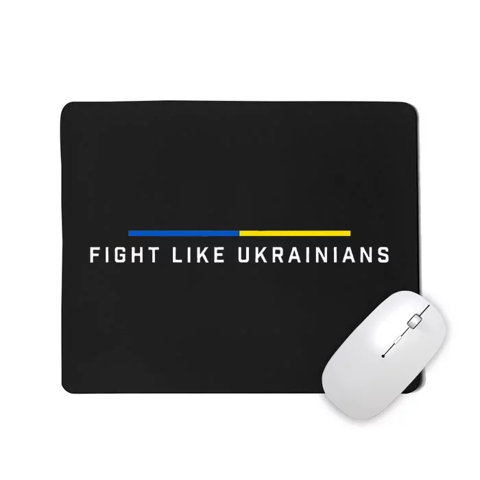 Fight Like Ukrainian Ukraine Flag Support Mousepad