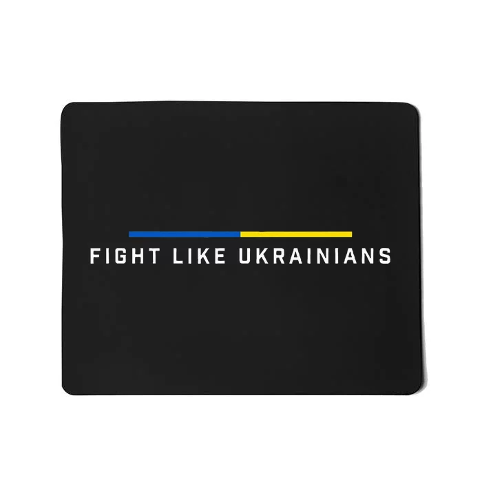 Fight Like Ukrainian Ukraine Flag Support Mousepad