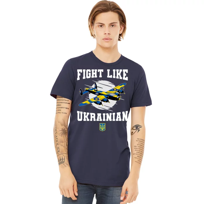 Fight Like Ukrainian I Stand With Ukraine Support Premium T-Shirt