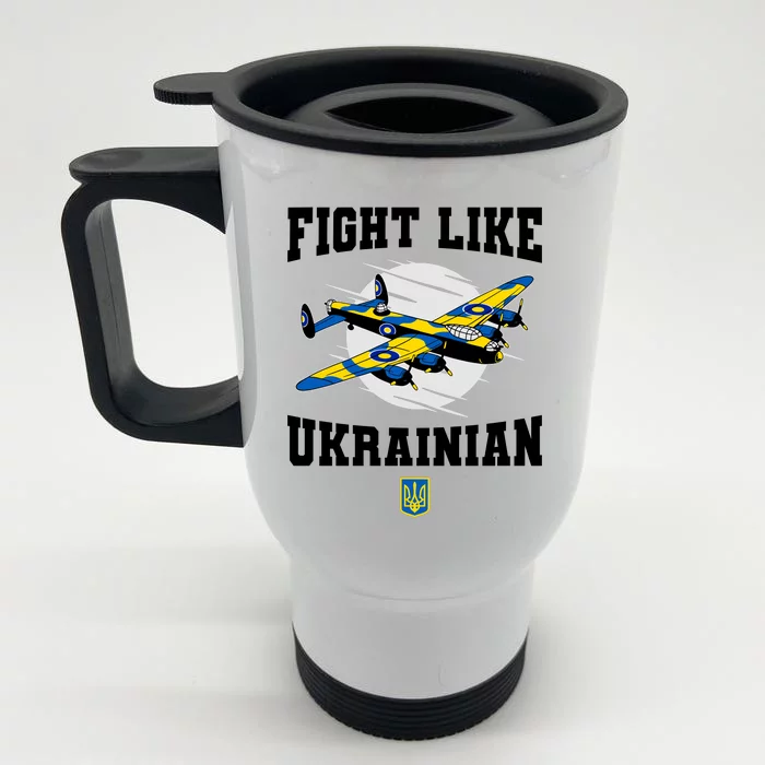 Fight Like Ukrainian I Stand With Ukraine Support Front & Back Stainless Steel Travel Mug