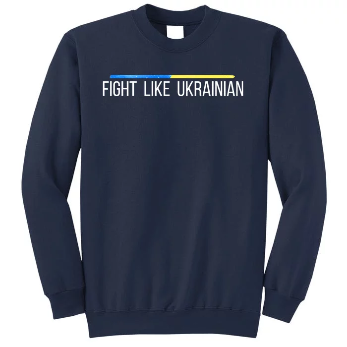 Fight Like Ukrainian Sweatshirt