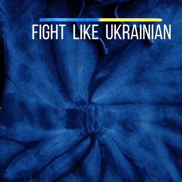 Fight Like Ukrainian Tie Dye Hoodie