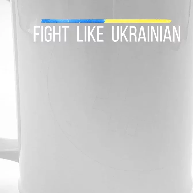 Fight Like Ukrainian Front & Back Beer Stein