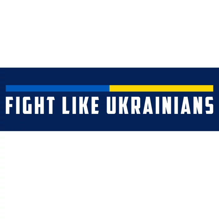 Fight Like Ukrainians Bumper Sticker