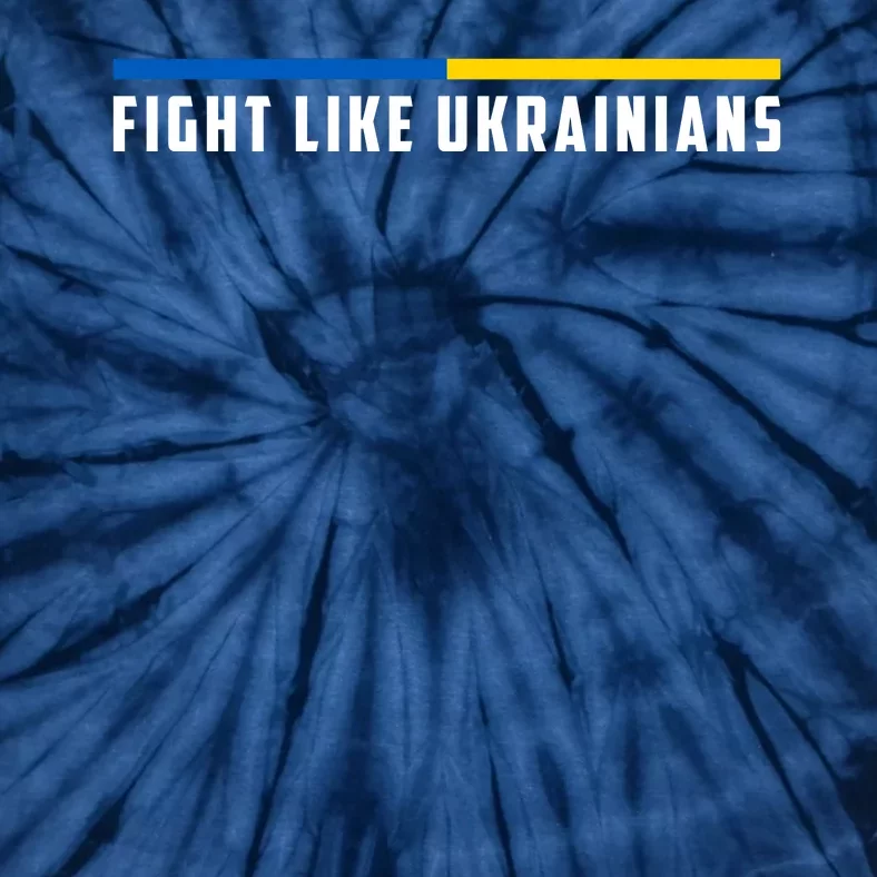 Fight Like Ukrainians Tie-Dye T-Shirt