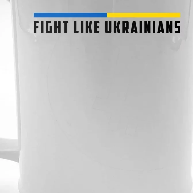 Fight Like Ukrainians Front & Back Beer Stein