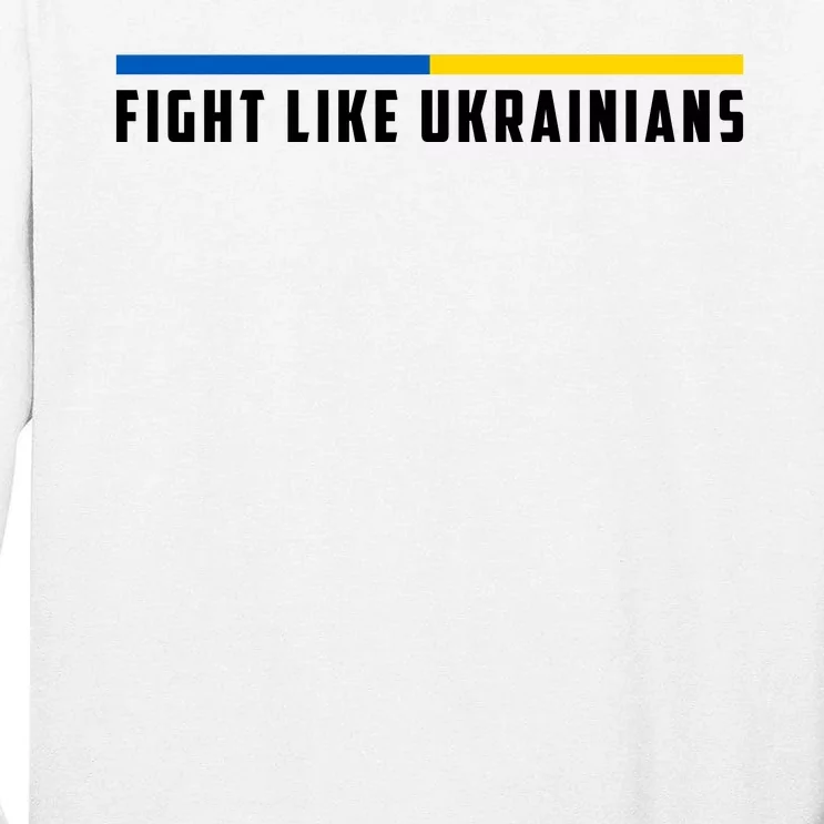 Fight Like Ukrainians Tall Long Sleeve T-Shirt