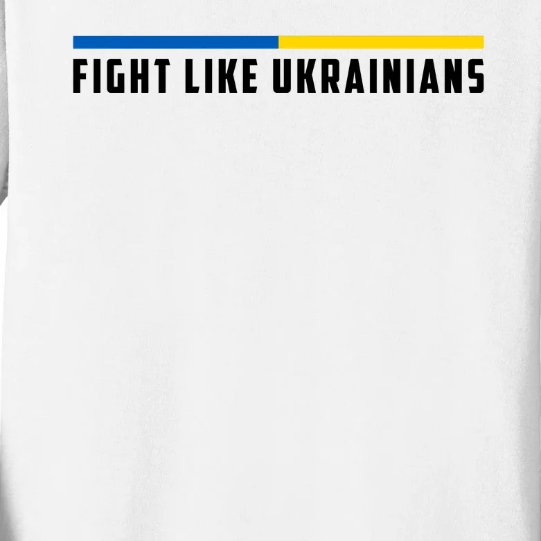 Fight Like Ukrainians Kids Long Sleeve Shirt