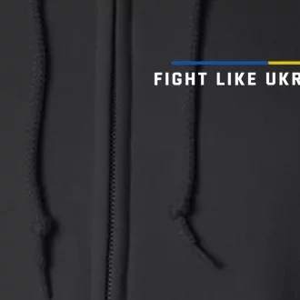 Fight Like Ukrainians Full Zip Hoodie