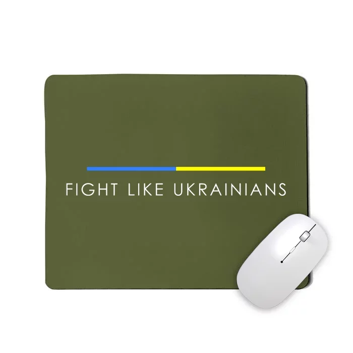 Fight Like Ukrainians Ukraine Ukrainian Mousepad