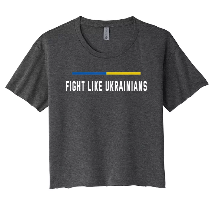 Fight Like Ukrainians Gift Women's Crop Top Tee