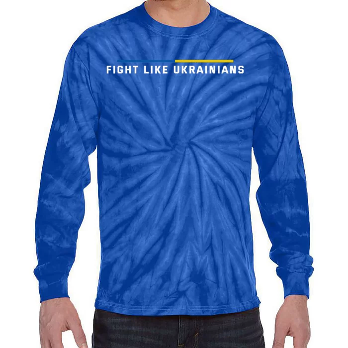 Fight Like Ukrainians Gift Tie-Dye Long Sleeve Shirt