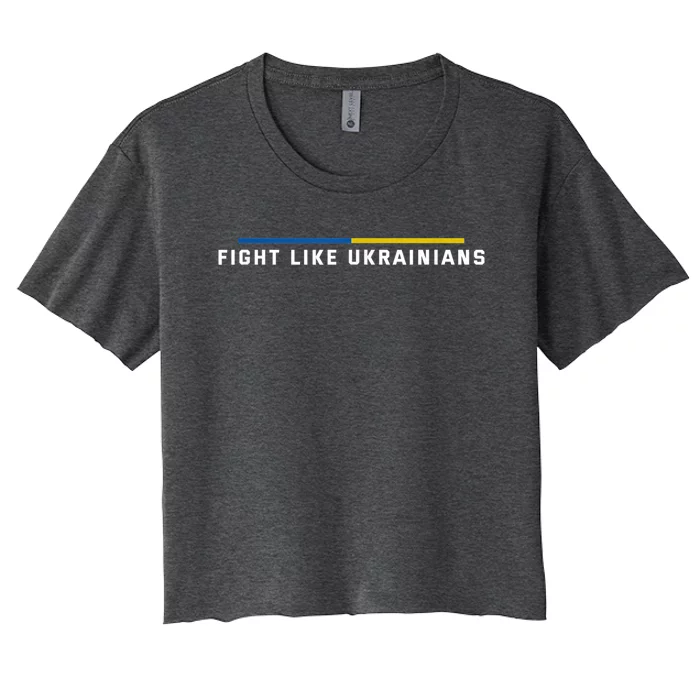 Fight Like Ukrainians Gift Women's Crop Top Tee