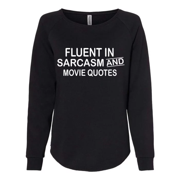 Fluent In Sarcasm And Movie Quotes Womens California Wash Sweatshirt