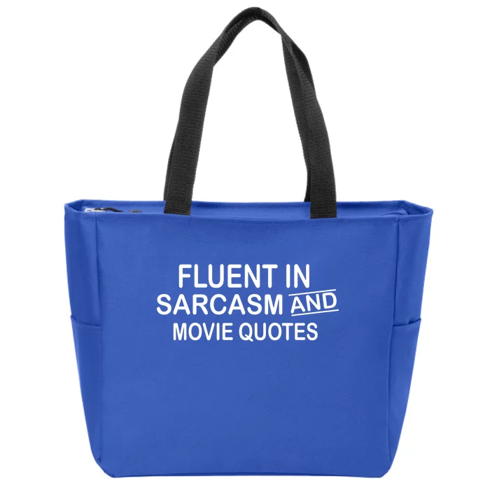 Fluent In Sarcasm And Movie Quotes Zip Tote Bag