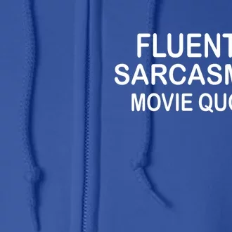 Fluent In Sarcasm And Movie Quotes Full Zip Hoodie