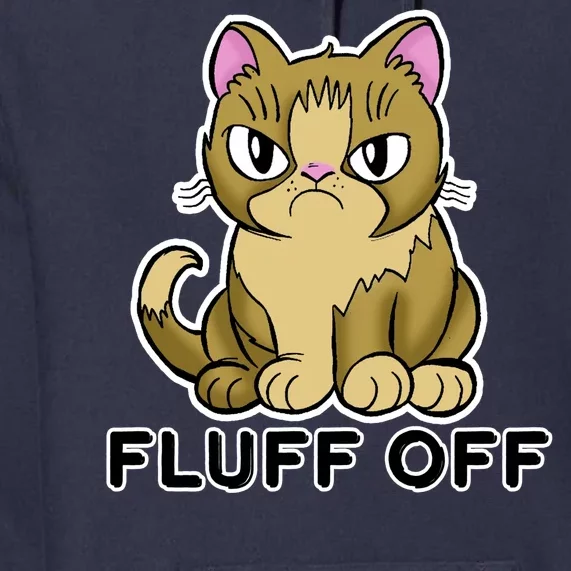 Fluff Off Funny Cat Premium Hoodie