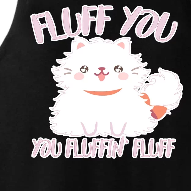 Fluff You You Fluffin Fluff Ladies Tri-Blend Wicking Tank