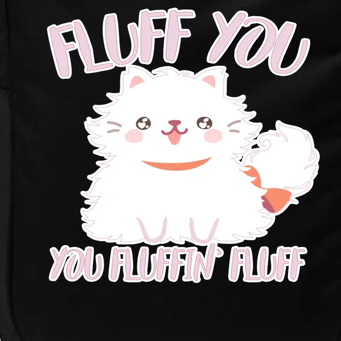 Fluff You You Fluffin Fluff Impact Tech Backpack