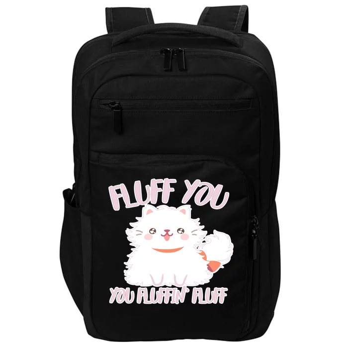 Fluff You You Fluffin Fluff Impact Tech Backpack