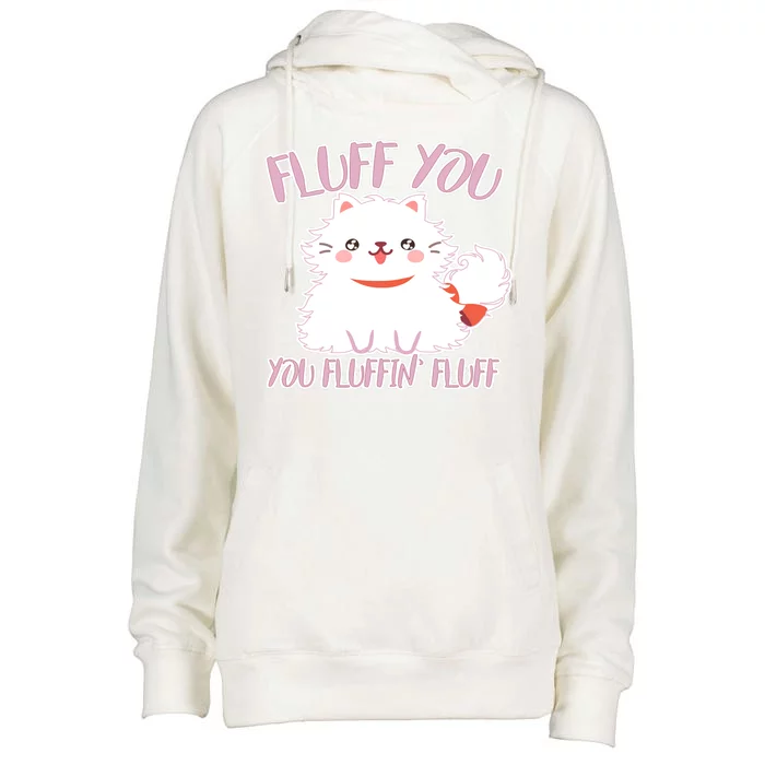 Fluff You You Fluffin Fluff Womens Funnel Neck Pullover Hood