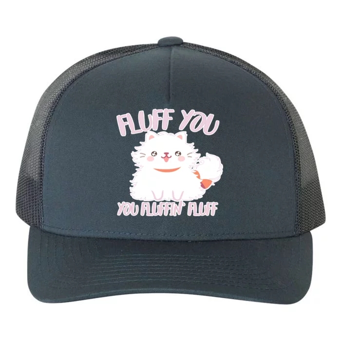 Fluff You You Fluffin Fluff Yupoong Adult 5-Panel Trucker Hat