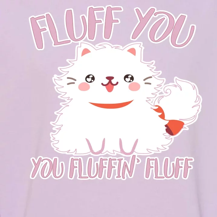 Fluff You You Fluffin Fluff Garment-Dyed Sweatshirt