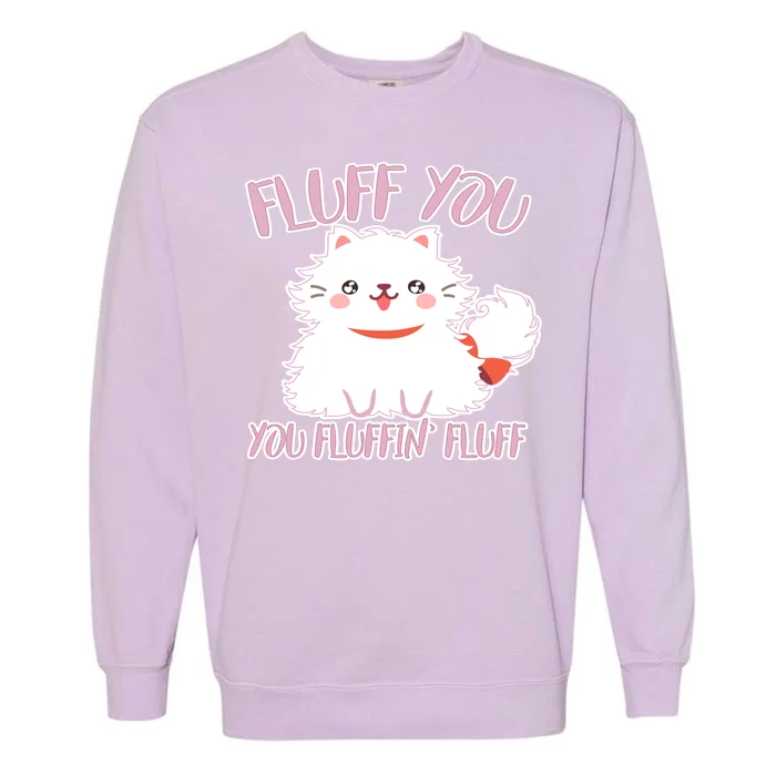 Fluff You You Fluffin Fluff Garment-Dyed Sweatshirt