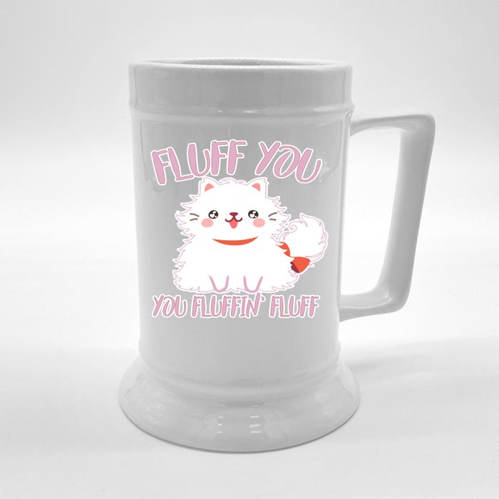 Fluff You You Fluffin Fluff Front & Back Beer Stein