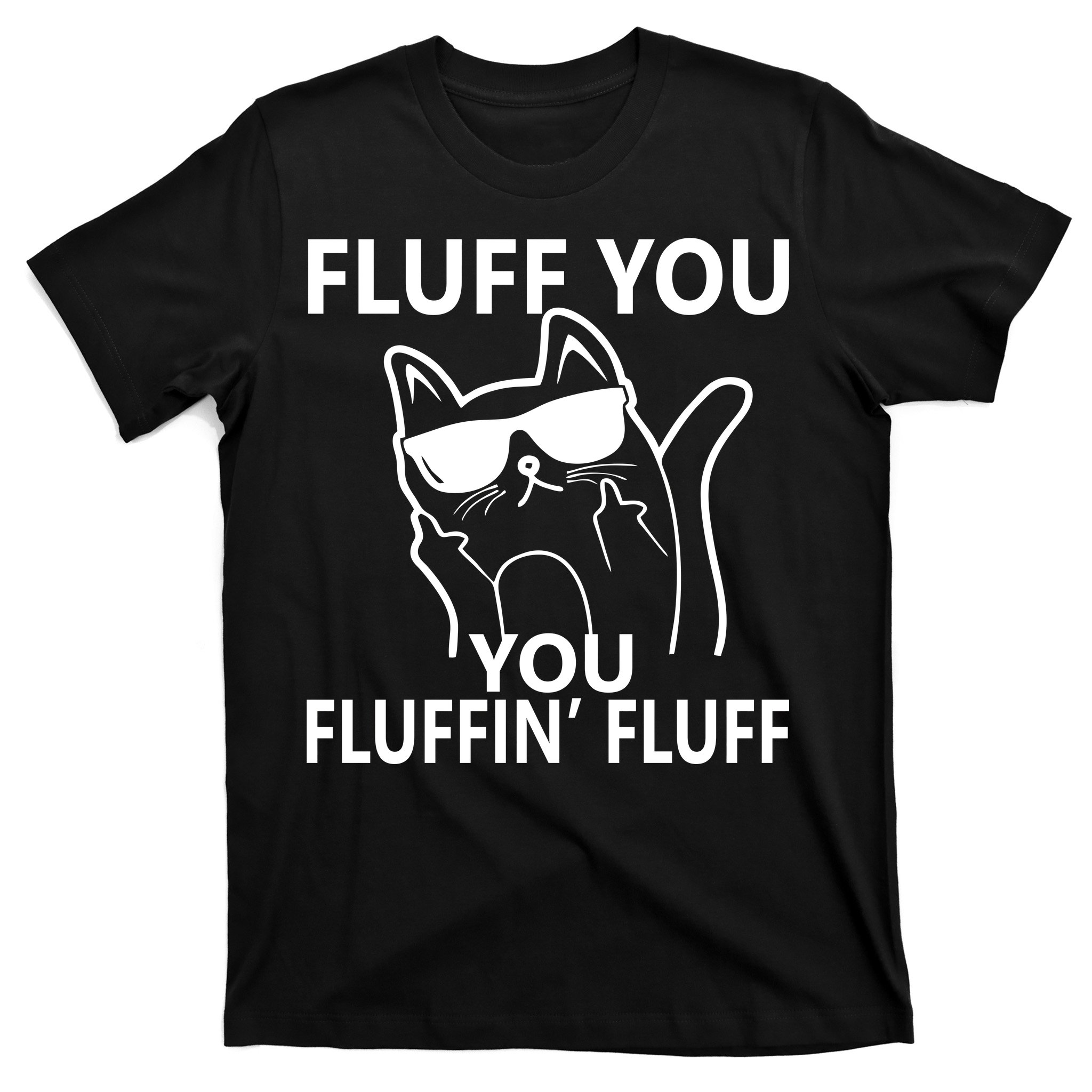 Meme Tee Fluffin' Black Black Cotton Cat Cat Funny Fluff Fluff You Men's T-Shirt