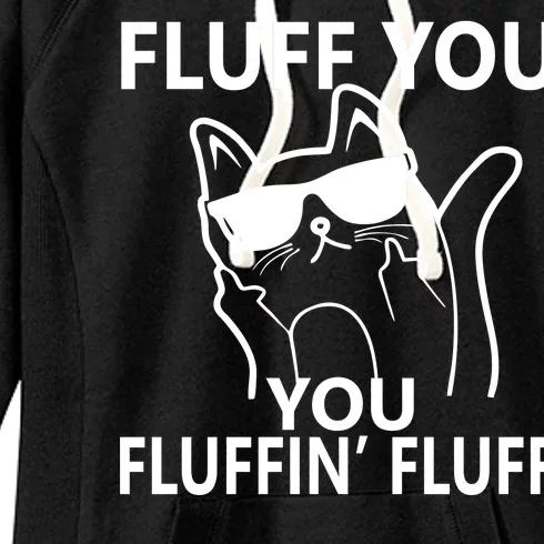 Fluff You You Fluffin' Fluff Funny Cat Women's Fleece Hoodie