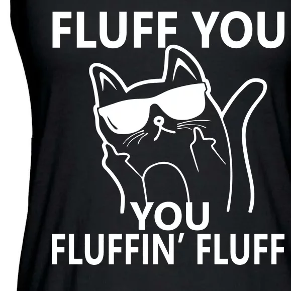 Fluff You You Fluffin' Fluff Funny Cat Ladies Essential Flowy Tank