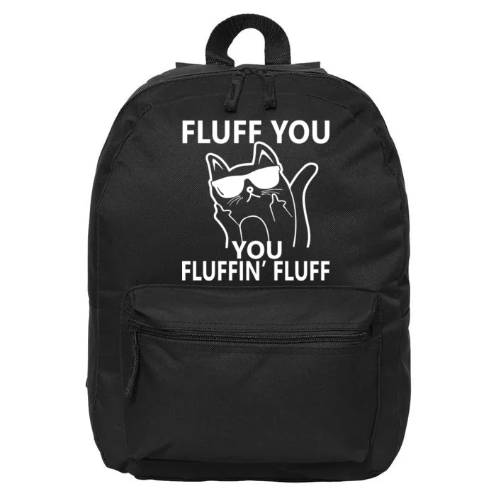 Fluff You You Fluffin' Fluff Funny Cat 16 in Basic Backpack