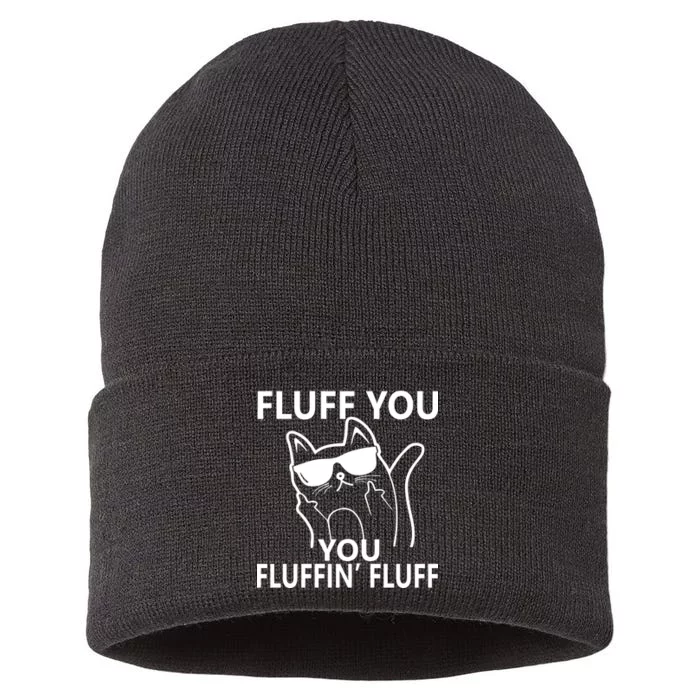 Fluff You You Fluffin' Fluff Funny Cat Sustainable Knit Beanie