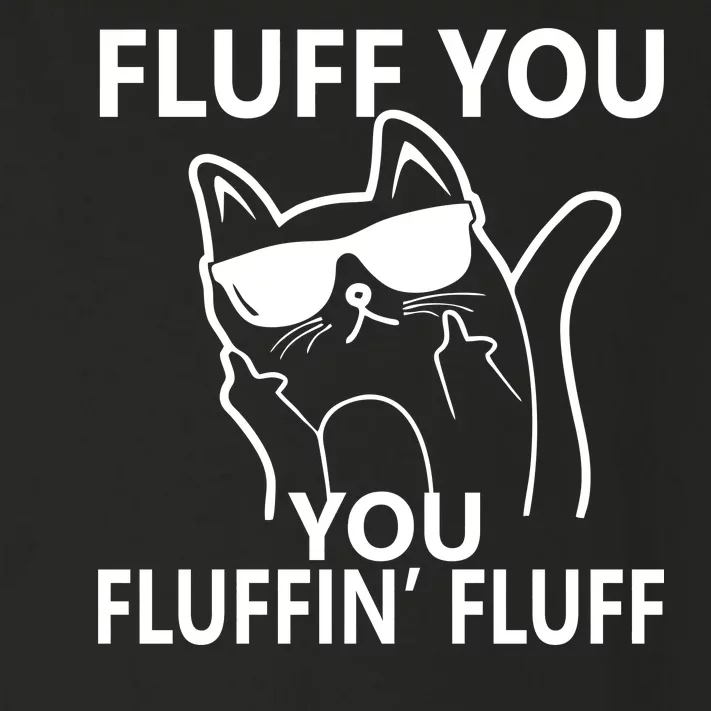 Fluff You You Fluffin' Fluff Funny Cat Toddler Long Sleeve Shirt