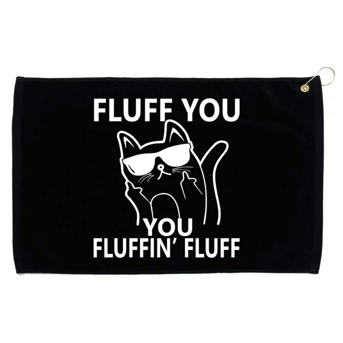 Fluff You You Fluffin' Fluff Funny Cat Grommeted Golf Towel