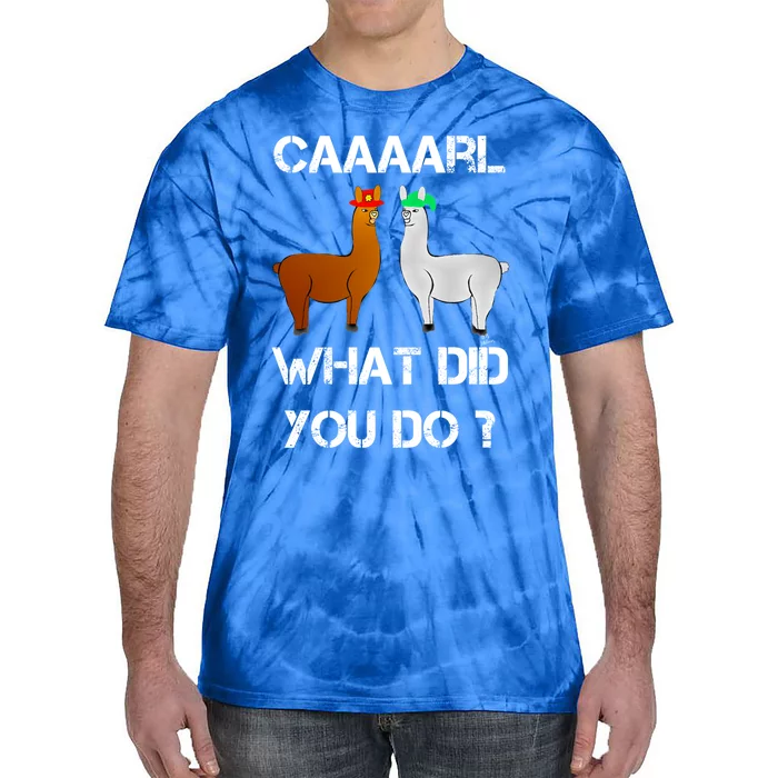 Funny Llama With Hats Gift Lama With Hat Carl What Did You Do Gift Tie-Dye T-Shirt