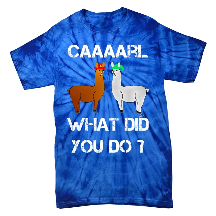 Funny Llama With Hats Gift Lama With Hat Carl What Did You Do Gift Tie-Dye T-Shirt