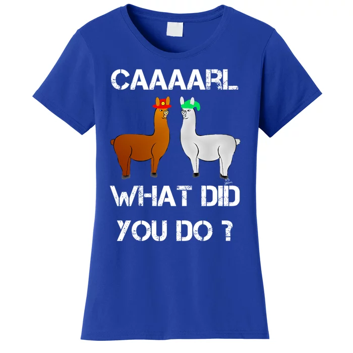 Funny Llama With Hats Gift Lama With Hat Carl What Did You Do Gift Women's T-Shirt