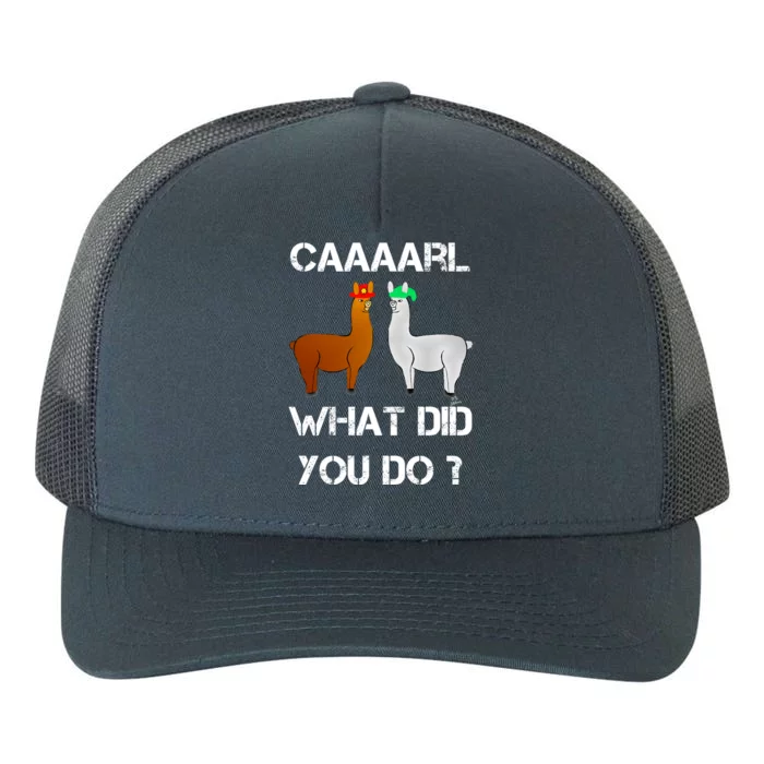 Funny Llama With Hats Gift Lama With Hat Carl What Did You Do Gift Yupoong Adult 5-Panel Trucker Hat