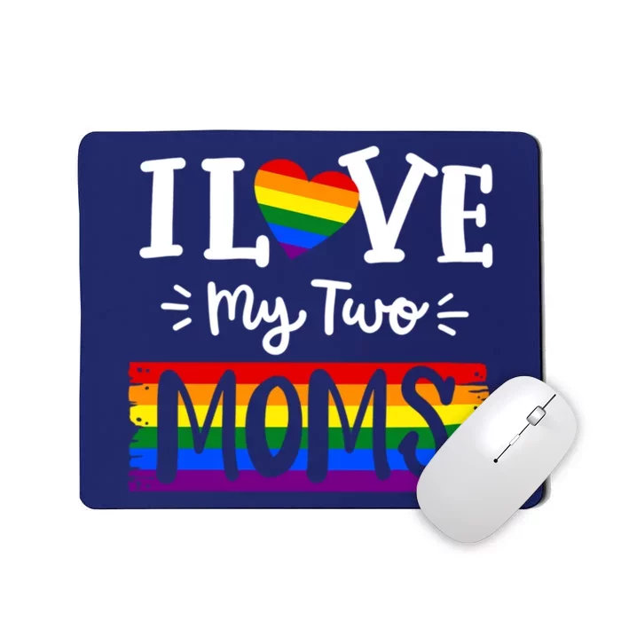 Funny Love Wins Lgbtq Pride I Love My Two Moms Lesbian Mousepad