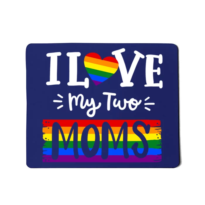 Funny Love Wins Lgbtq Pride I Love My Two Moms Lesbian Mousepad