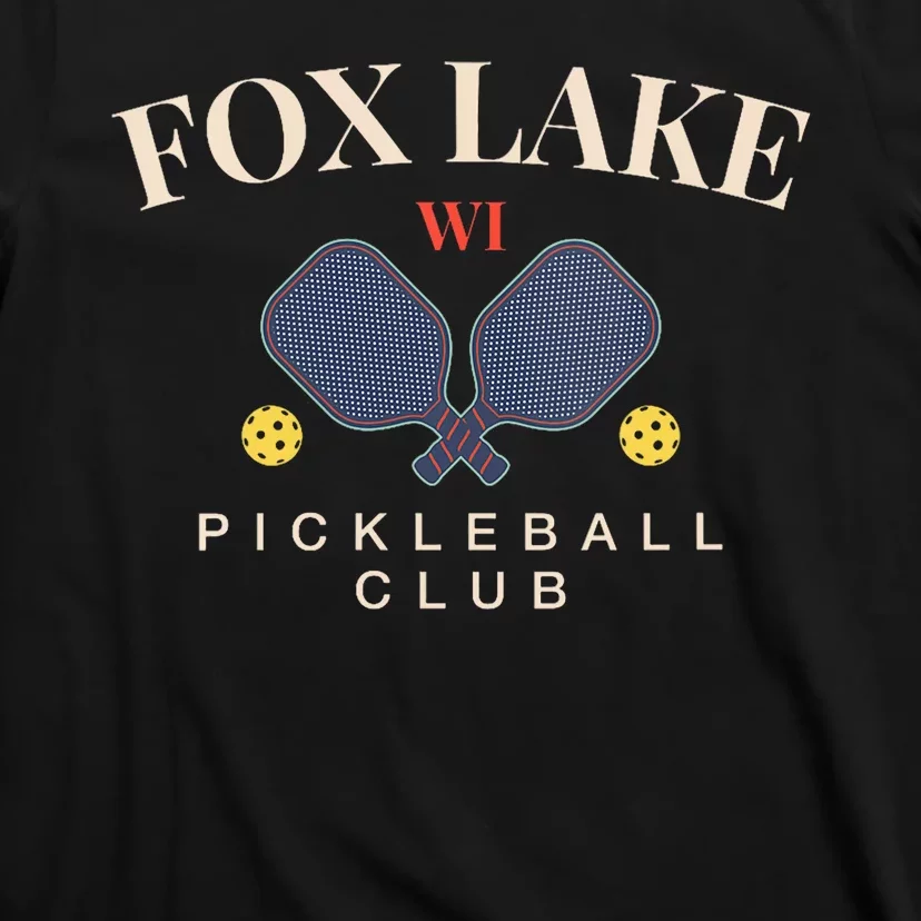 Fox Lake Wi Pickleball Club For Paddle Lovers T-Shirt